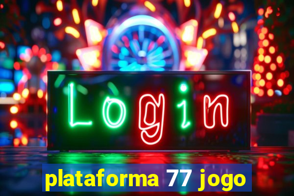 plataforma 77 jogo